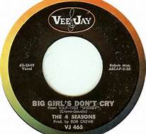 Big Girls Dont Cry 45 RPM By Four Seasons on Vee Jay Label